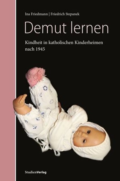 Demut lernen, Ina Friedmann ; Friedrich Stepanek - Ebook - 9783706564489