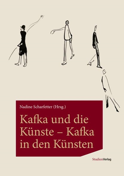 Kafka und die Künste - Kafka in den Künsten, Nadine Scharfetter - Paperback - 9783706564618