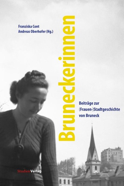 Bruneckerinnen, Franziska Cont ; Andreas Oberhofer - Paperback - 9783706564830