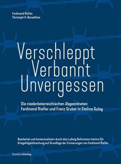 Verschleppt - Verbannt - Unvergessen, Christoph H. Benedikter ; Ferdinand Riefler - Gebonden - 9783706564915