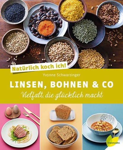 Natürlich koch ich! Linsen, Bohnen & Co, Yvonne Schwarzinger - Gebonden - 9783706625876