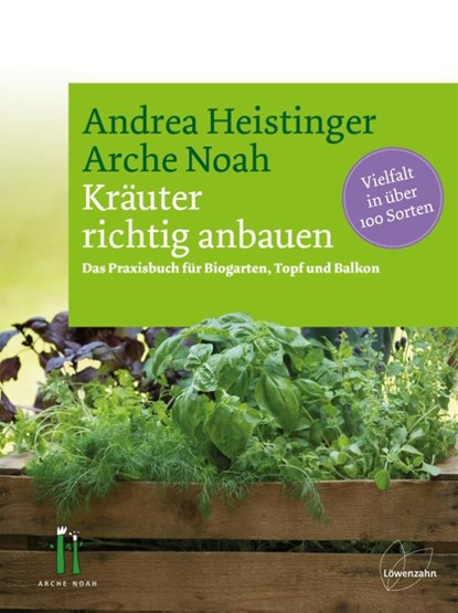 Kräuter richtig anbauen, Andrea Heistinger - Gebonden - 9783706625968