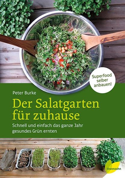 Der Salatgarten für zuhause, Peter Burke - Gebonden - 9783706625975