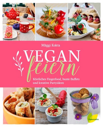 Vegan feiern, Mäggi Kokta - Gebonden - 9783706626002