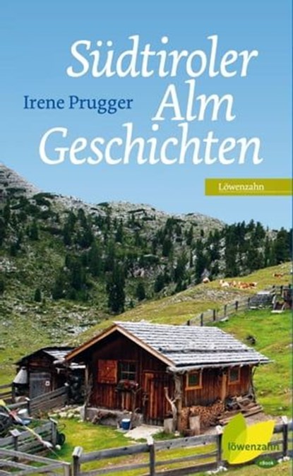 Südtiroler Almgeschichten, Irene Prugger - Ebook - 9783706627139