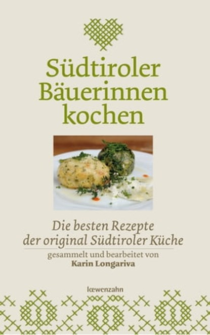 Südtiroler Bäuerinnen kochen, Karin Longariva - Ebook - 9783706627283