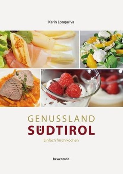 Genussland Südtirol, Karin Longariva - Ebook - 9783706627412
