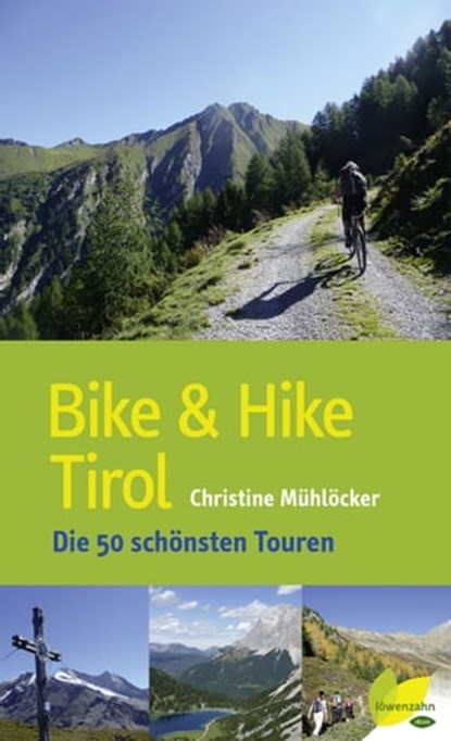 Bike & Hike Tirol, Christine Mühlöcker - Ebook - 9783706627528