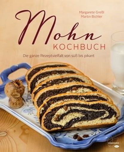 Mohn-Kochbuch, Margarete Greßl ; Martin Bichler - Ebook - 9783706627894
