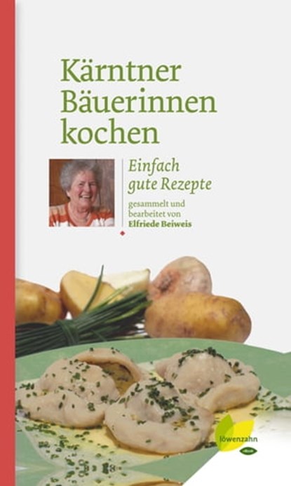Kärntner Bäuerinnen kochen, Elfriede Beiweis - Ebook - 9783706628044