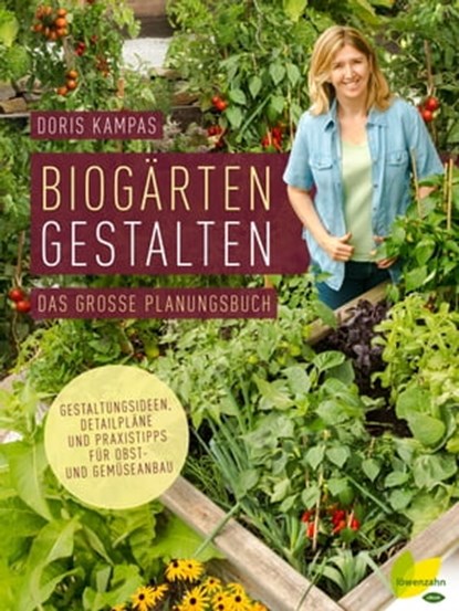 Biogärten gestalten, Doris Kampas - Ebook - 9783706628525