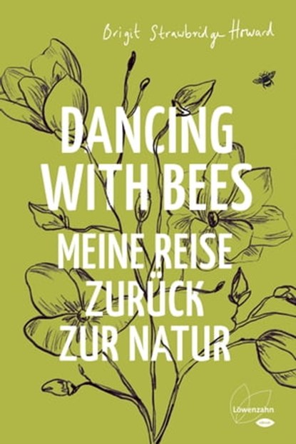 Dancing with Bees, Brigit Strawbridge Howard - Ebook - 9783706629072