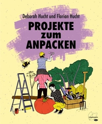 Projekte zum Anpacken, Deborah Hucht ; Florian Hucht - Ebook - 9783706629249