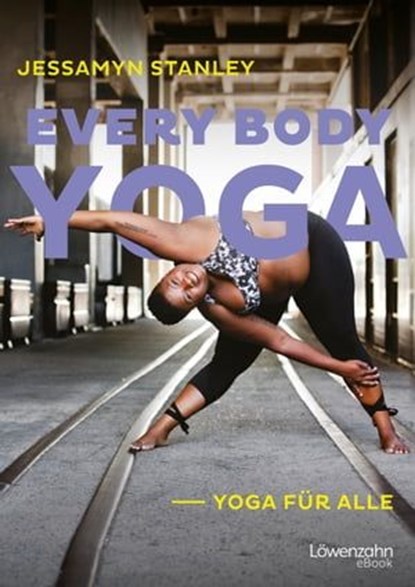 Every Body Yoga, Jessamyn Stanley - Ebook - 9783706629287