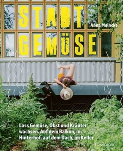 Stadtgemüse, Anna Meincke - Ebook - 9783706629294