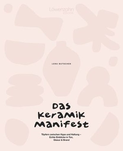 Das Keramik-Manifest, Lena Butschek - Ebook - 9783706629560