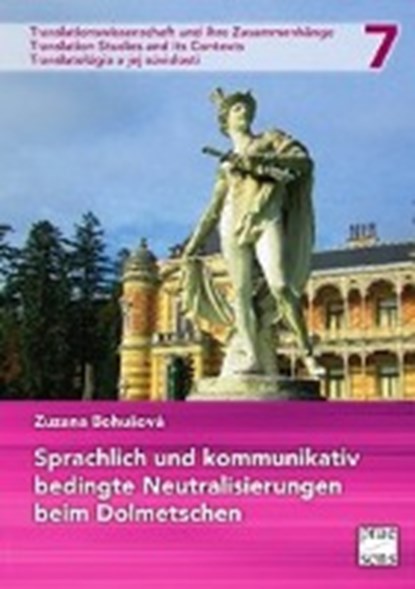 Sprachlich und kommunikativ bedingte Neutralisierungen beim Dolmetschen, BOHUSOVÁ,  Zuzana - Paperback - 9783706909570