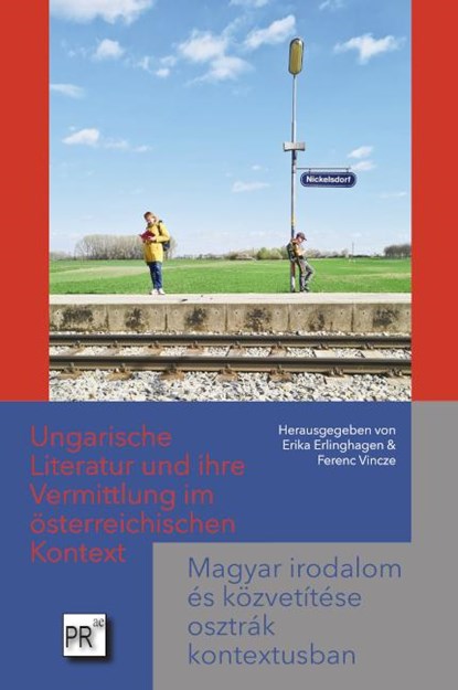 Ungarische Literatur und ihre Vermittlung im österreichischen Kontext, Erika Erlinghagen ; Ferenc Vincze - Paperback - 9783706912297