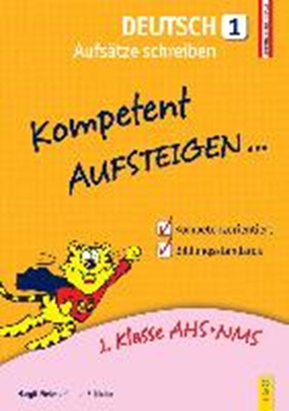 Kompetent Aufsteigen Deutsch - Aufsätze schreiben 1, PIELER,  Margit ; Schicho, Günter - Paperback - 9783707418446