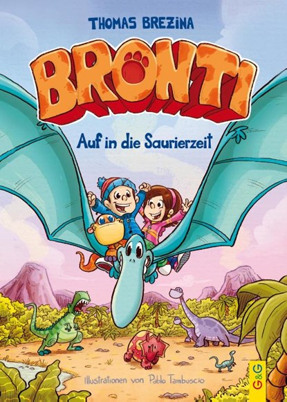 Bronti - Auf in die Saurierzeit, Thomas Brezina - Gebonden - 9783707419252