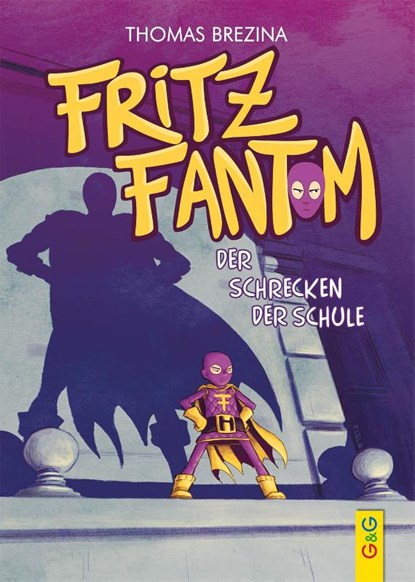 Fritz Fantom - Der Schrecken der Schule, Thomas Brezina - Gebonden - 9783707422658