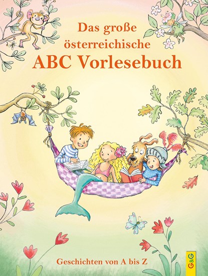 Das große ABC-Vorlesebuch, Jutta Treiber ;  Franz Sales Sklenitzka ;  Susa Hämmerle ;  Kai Aline Hula ;  Christine Rettl ;  Michaela Holzinger - Gebonden - 9783707422665
