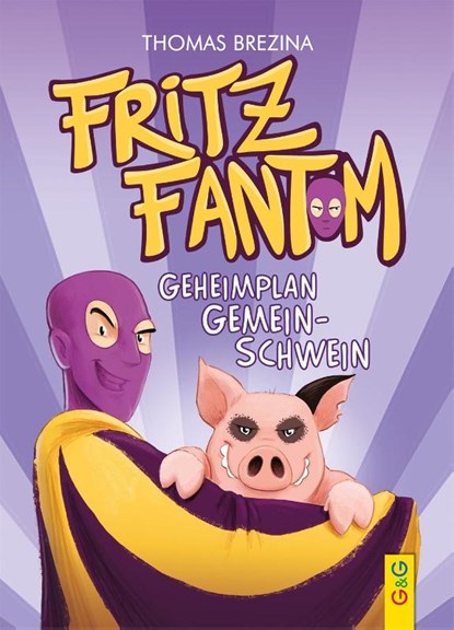 Fritz Fantom - Geheimplan Gemein-Schwein, Thomas Brezina - Gebonden - 9783707424539