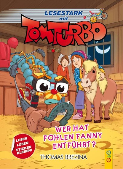 Tom Turbo - Lesestark - Wer hat Fohlen Fanny entführt?, Thomas Brezina - Gebonden - 9783707425819