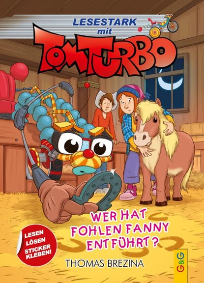 Tom Turbo - Lesestark - Wer hat Fohlen Fanny entführt?, Thomas Brezina - Gebonden - 9783707425819