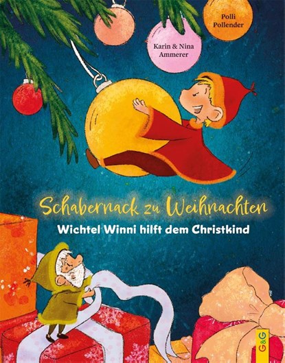 Schabernack zu Weihnachten - Wichtel Winni hilft dem Christkind, Karin Ammerer ; Nina Ammerer - Gebonden - 9783707426304