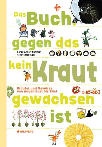 Das Buch gegen das kein Kraut gewachsen ist, Gerda Anger-Schmidt ; Renate Habinger - Gebonden - 9783707450057