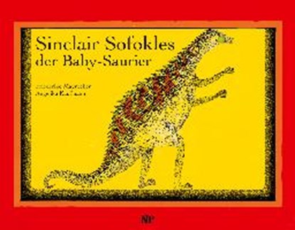 Sinclair Sofokles, der Baby-Saurier, KAUFMANN,  Angelika - Overig - 9783707450767