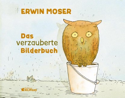 Das verzauberte Bilderbuch, Erwin Moser - Gebonden - 9783707452716