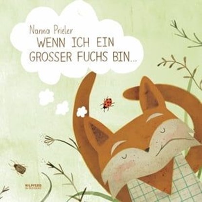 Wenn ich ein großer Fuchs bin, Nanna Prieler - Ebook - 9783707457346