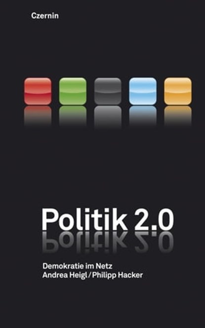 Politik 2.0, Andrea Heigl ; Philipp Hacker - Ebook - 9783707603439