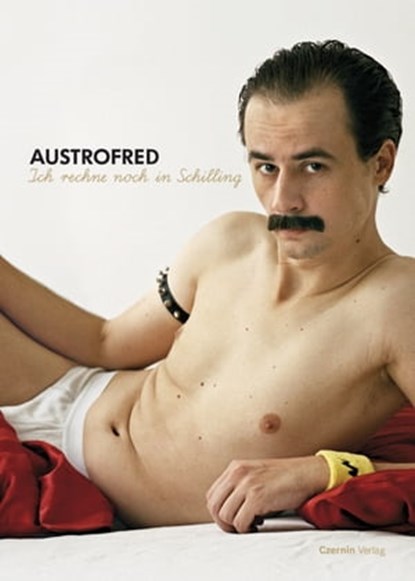 Ich rechne noch in Schilling, Austrofred - Ebook - 9783707604818