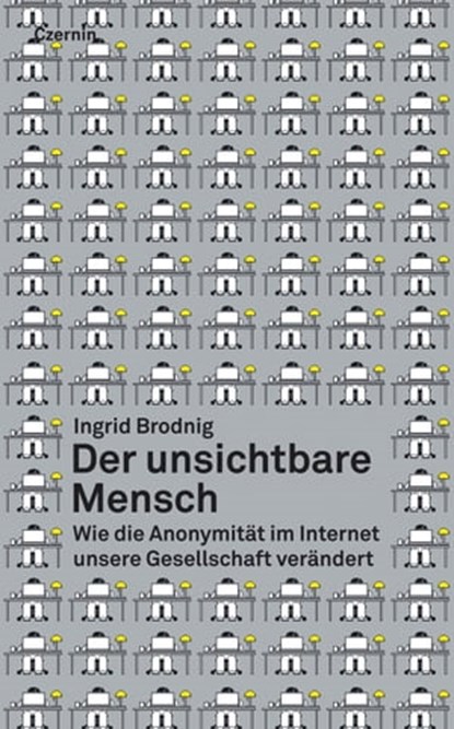 Der unsichtbare Mensch, Ingrid Brodnig - Ebook - 9783707604849