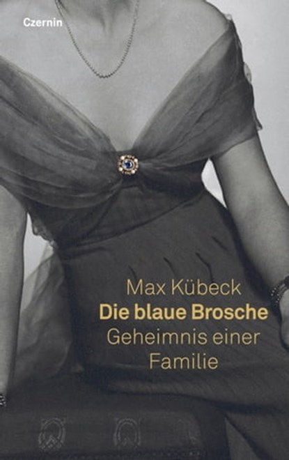 Die blaue Brosche, Max Kübeck - Ebook - 9783707604900