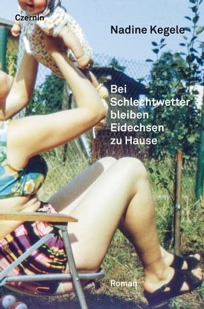 Bei Schlechtwetter bleiben Eidechsen zu Hause, Nadine Kegele - Ebook - 9783707605020