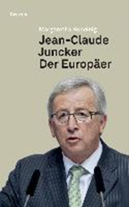 Kopeinig, M: Jean-Claude Juncker, KOPEINIG,  Margaretha - Gebonden - 9783707605082