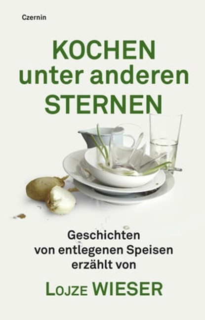 Kochen unter anderen Sternen, Lojze Wieser - Ebook - 9783707605600