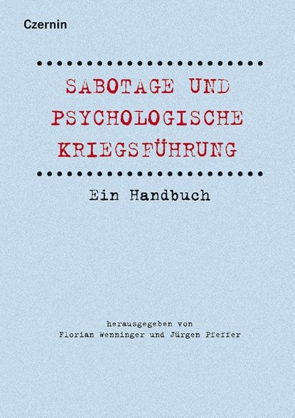 Sabotage und psychologische Kriegsführung, Florian Wenninger ; Jürgen Pfeffer - Gebonden - 9783707606348