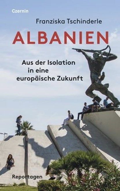Albanien, Franziska Tschinderle - Ebook - 9783707607635