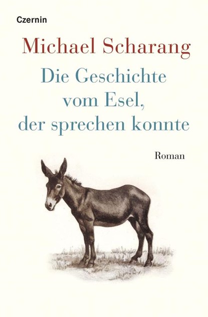 Die Geschichte vom Esel, der sprechen konnte, Michael Scharang - Gebonden - 9783707607918