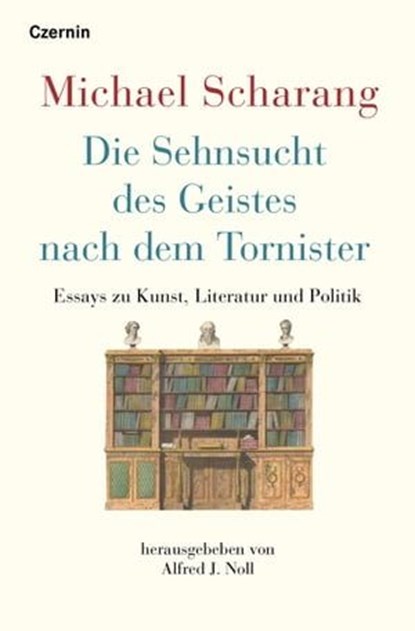Die Sehnsucht des Geistes nach dem Tornister, Michael Scharang - Ebook - 9783707608144