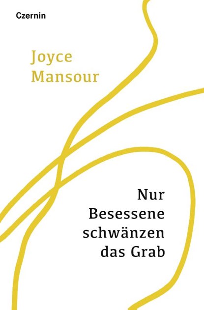 Nur Besessene schwänzen das Grab, Joyce Mansour - Gebonden - 9783707608526