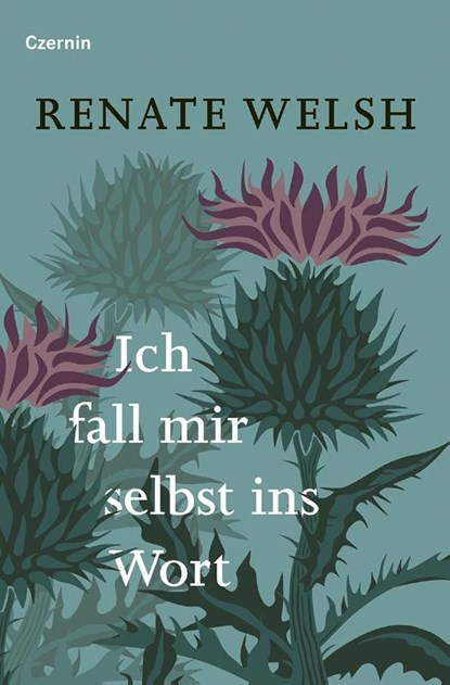 Ich fall mir selbst ins Wort, Renate Welsh - Gebonden - 9783707608779