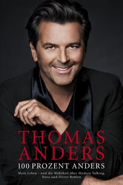 100 Prozent Anders, Tanja Mai ; Thomas Anders - Ebook - 9783708105185