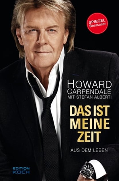 Das ist meine Zeit, Howard Carpendale ; Stefan Alberti - Ebook - 9783708105246