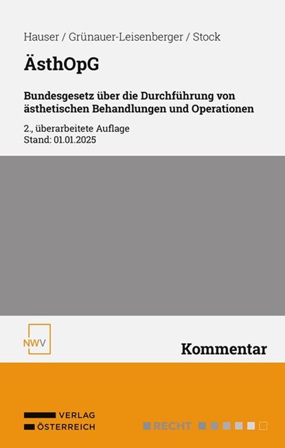 ÄsthOpG Bundesgesetz über die Durchführung von ästhetischen Behandlungen und Operationen, Werner Hauser ; Christina Grünauer-Leisenberger ; Wolfgang Stock - Paperback - 9783708342696